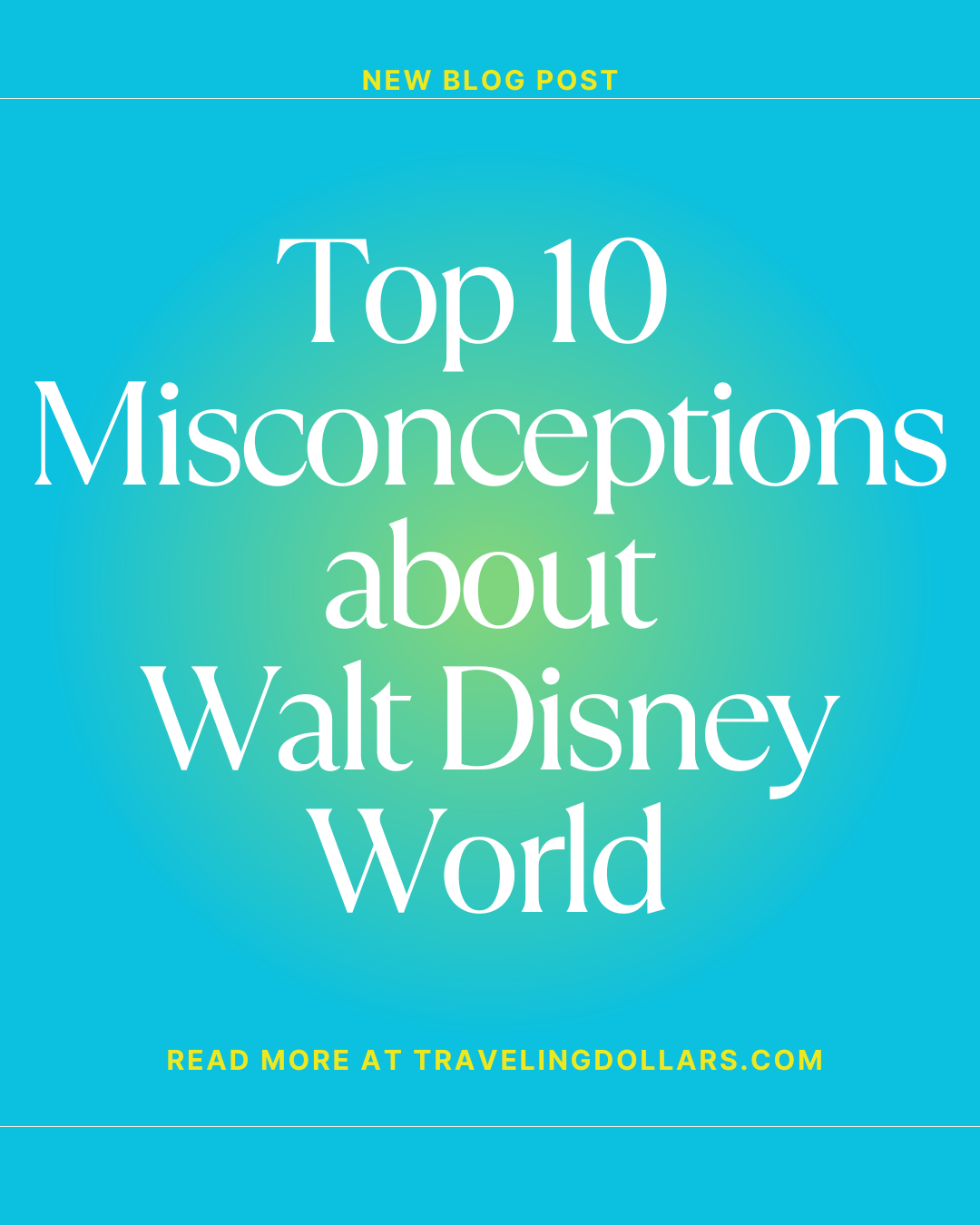 10 Misconceptions about Walt Disney World