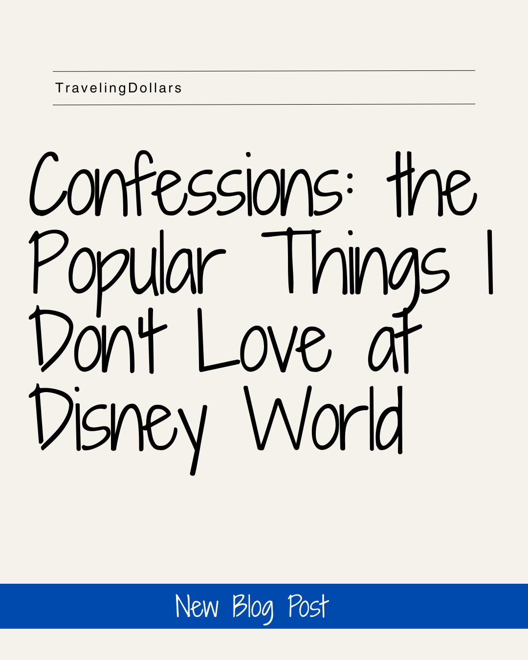 Confessions: the Popular Things I Don’t Love at Disney World