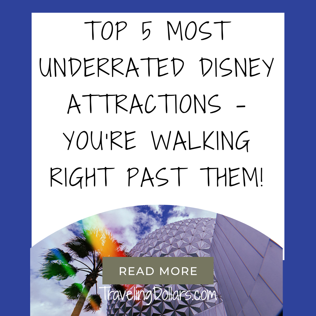 Top 5 Most Underrated Disney Attractions – You’re Walking Right Past Them!
